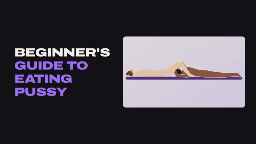 Title card reading Beginner's Guide to Eating Pussy, with an illustration of oral sex from the side