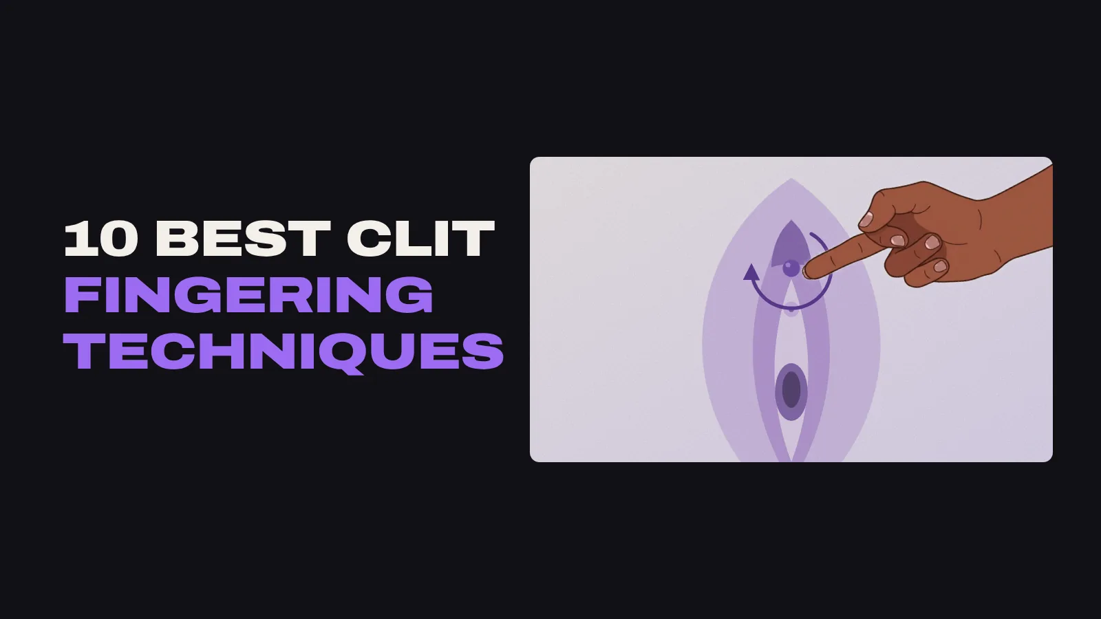 Title card reading 10 best clit fingering techniques, with a diagram of a middle finger circling the clitoris