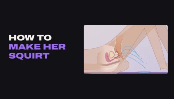 Cross-section of a woman lying on her back with two fingers inside pressing up on the G-spot area as she squirts, with the title How To Make Her Squirt