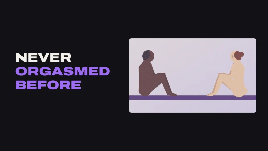 Title card reading Never Orgasmed Before beside an illustration of a couple sitting facing each other